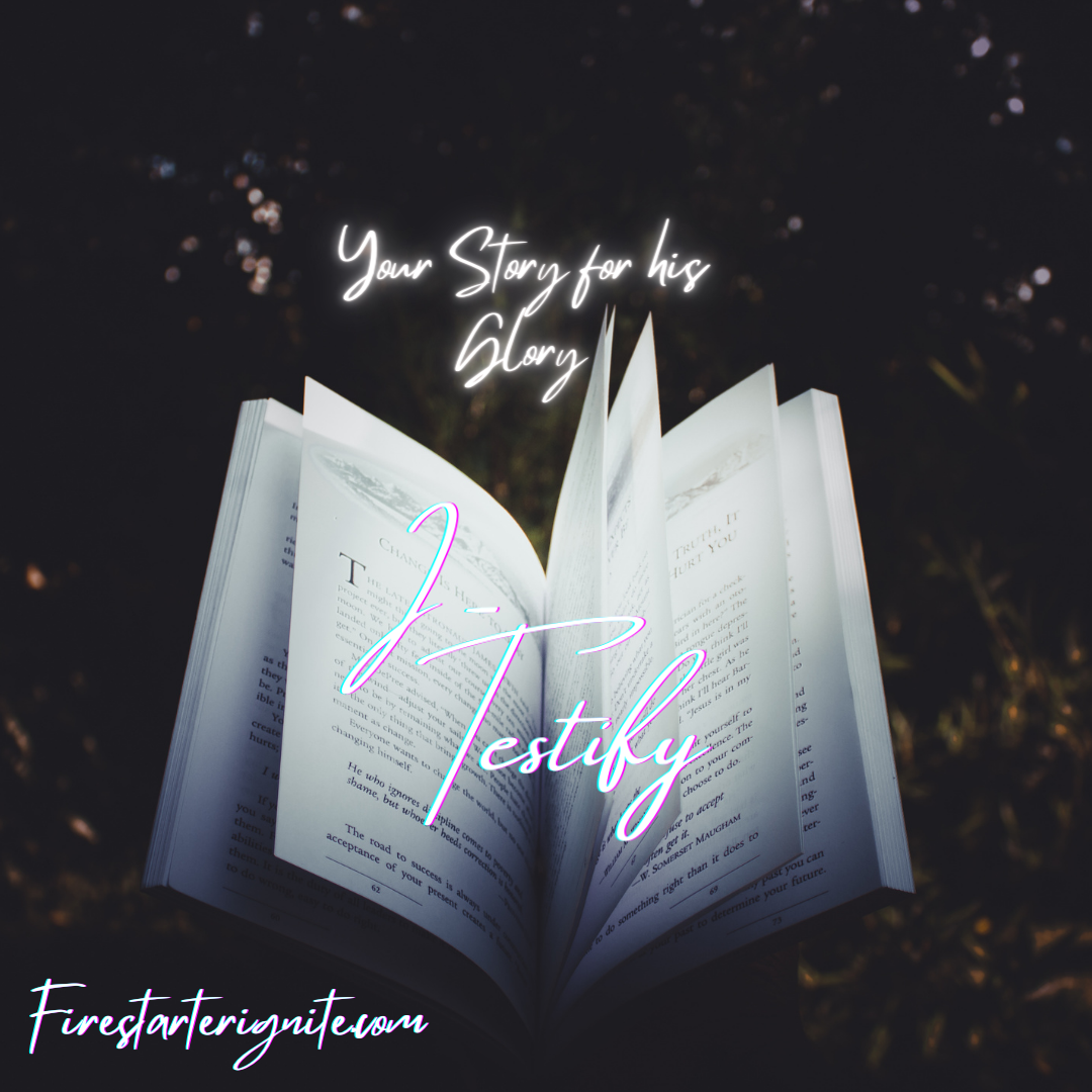 Your Story for His Glory : Testify