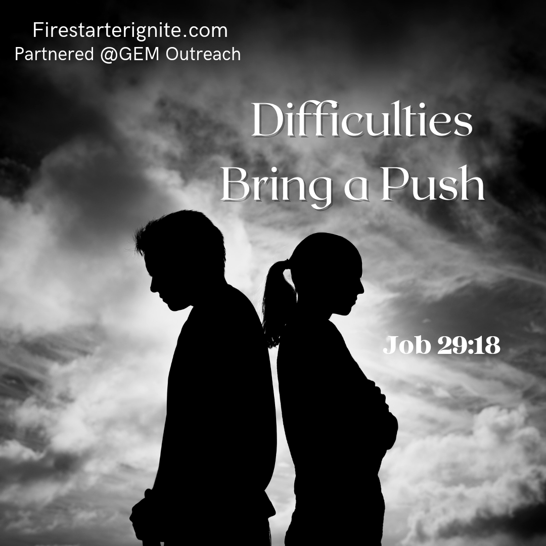Difficulties Bring a Push