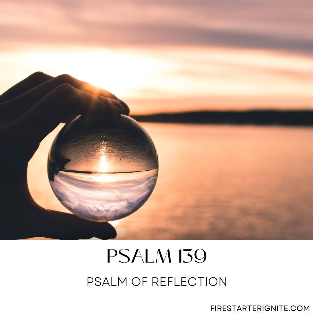 Psalm 139 | Psalm of Reflection