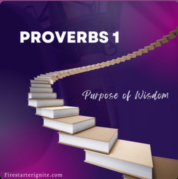 Proverbs 1 | The Purpose of Wisdom