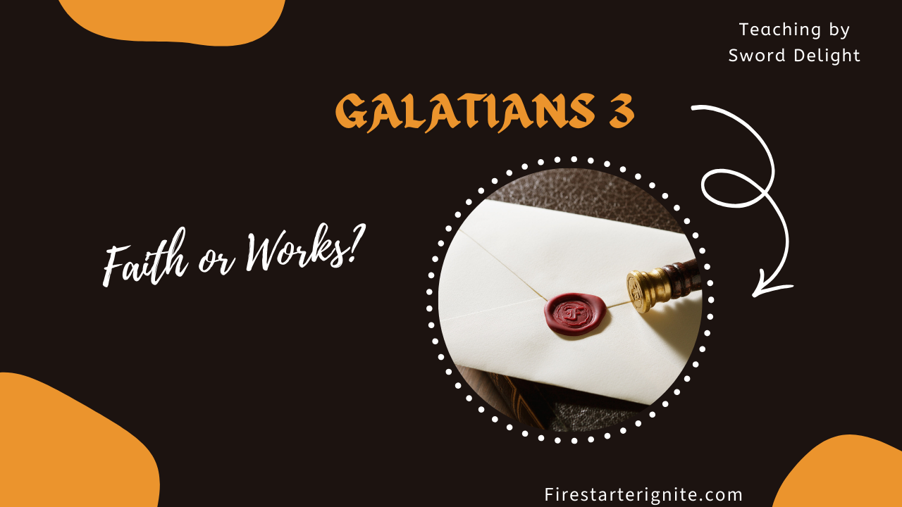 Faith or Works | Galatians 3