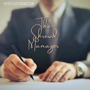 A Parable of the Shrewd Manager